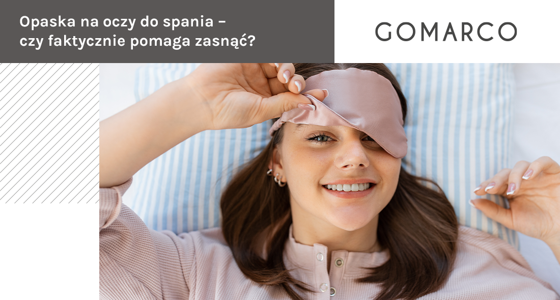 Czy warto mieć opaskę na oczy do spania – Gomarco