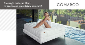 Dlaczego materac Moet to szansa na prawdziwy komfort - Gomarco
