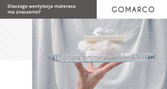 Dlaczego wentylacja materaca ma znaczenie - Gomarco