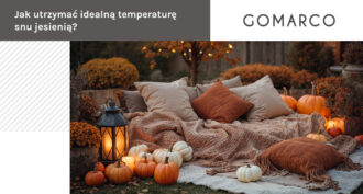 Jak utrzymać idealną temperaturę snu jesienią – Gomarco
