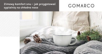 Zimowy komfort snu – jak przygotować sypialnię na chłodne noce – Gomarco